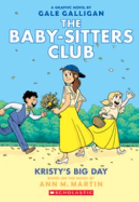 Baby-Sitters Club, The #6: Kristy's Big Day : Kristy's Big Day.