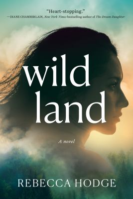 Wildland : a novel