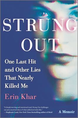 Strung Out : one last hit and other lies that nearly killed me.