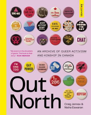Out North : An Archive of Queer Activism and Kinship in Canada.