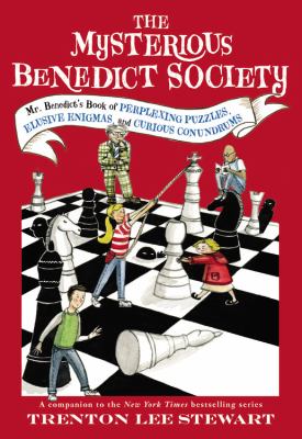 Mysterious Benedict Society, The : Mr. Benedict's Book of Perplexing Puzzles, Elusive Enigmas, and Curious Conundrums